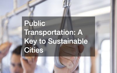 Public Transportation A Key to Sustainable Cities